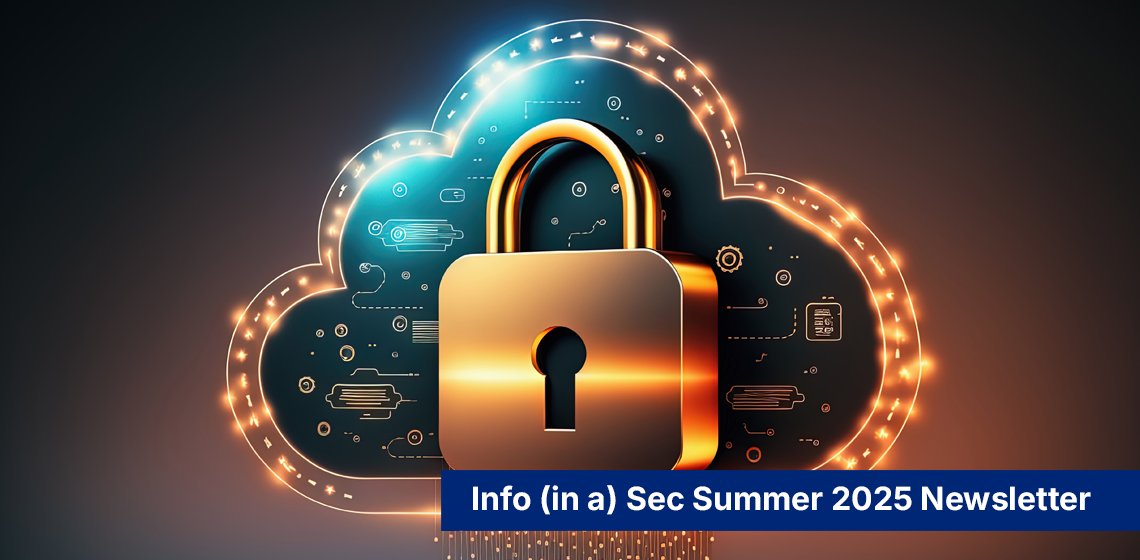 Info (in a) Sec Summer 2025 Newsletter - July 14, 2025