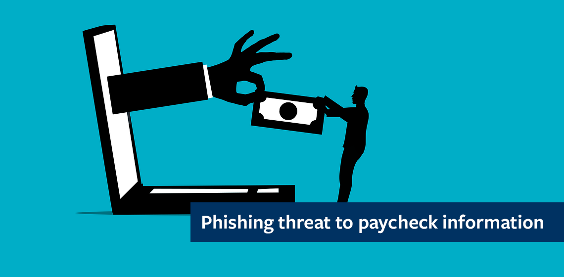 Phishing threat to paycheck information