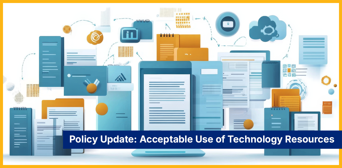 Policy Update: Acceptable Use of Technology Resources