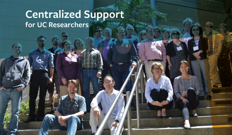Centralized Support for UC Researchers
