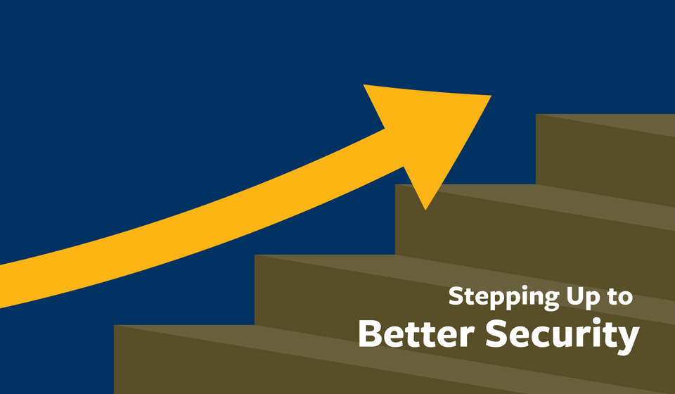 Stepping Up to Better Security