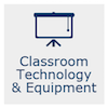 Classroom Technology & Equipment