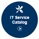 Go to the IT Service Catalog Go to the IT Service Catalog